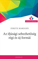 Az ifjúsági sebezhetőség régi és új formái (ISBN: 9789635565986)