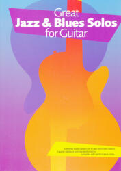 Great Jazz & Blues Solos: Great Jazz & Blues Solos for Guitar - Authentic transcription of 30 jazz and blues classics in guitar tabulature and standard notation (ISBN: 9780711988064)