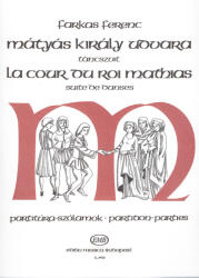 MÁTYÁS KIRÁLY UDVARA, TÁNCSZVIT OKTETT KLARINÉT, FAGOTT, KÜRT ÉS VONÓSÖTÖS (ISBN: 9786440225029)