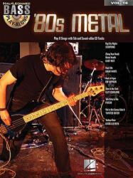 80s Metal: Bass Play-Along Volume 16 [With Melody and Lyrics] - Hal Leonard Publishing Corporation (ISBN: 9781423414391)