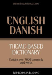 Theme-based dictionary British English-Danish - 7000 words - Andrey Taranov (ISBN: 9781784001346)