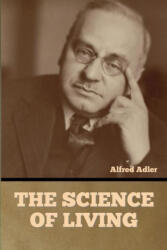 The Science of Living - Alfred Adler (2023)