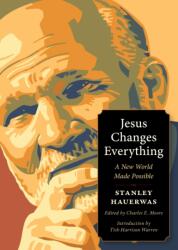 Jesus Changes Everything - HAUERWAS STANLEY (ISBN: 9781636081571)