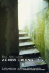 Bad Attitudes - Agnes Owens (ISBN: 9780747565925)
