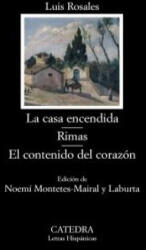 La casa encendida; Rimas; El contenido del corazón - LUIS ROSALES CAMACHO (ISBN: 9788437627076)