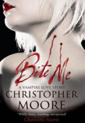 Bite Me - Christopher Moore (ISBN: 9780751545449)