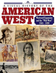 American West: History of the Wild West and Westward Expansion 1803-1890 - Alice Barnes-Brown, Walter Borneman, Nell Darby (2023)
