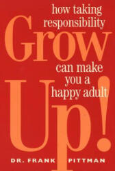 Grow Up! - Frank Pittman (ISBN: 9781582380407)