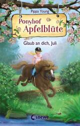 Ponyhof Apfelblüte 15 - Crede în tine, Juli (ISBN: 9783743204102)