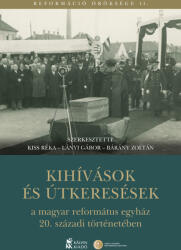Kihívások és útkeresések a magyar református egyház 20. századi történetében (ISBN: 9789635585595)