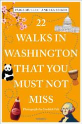 22 Walks in Washington, DC That You Must Not Miss (ISBN: 9783740819873)