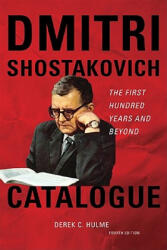 Dmitri Shostakovich Catalogue - Derek C. Hulme (ISBN: 9780810872646)
