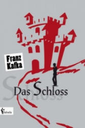 Das Schloß - Franz Kafka (ISBN: 9783958551831)