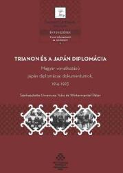 TRIANON ÉS A JAPÁN DIPLOMÁCIA - MAGYAR VONATKOZÁSÚ JAPÁN DIPLOMÁCIAI DOKUMENTUMO (ISBN: 9789634162759)