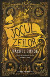Jocul Zeilor, Rachel Burge - Editura Paralela 45 (ISBN: 9789734742738)