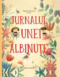 Jurnalul Unei Albinute, Stepanka Sekaninova - Editura Paralela 45 (ISBN: 9789734742530)