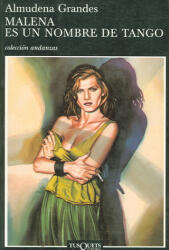 Malena es un nombre de tango - Almudena Grandes (ISBN: 9788472234321)