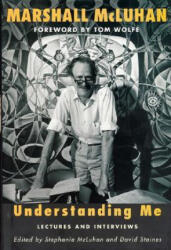 Understanding Me - Marshall McLuhan (ISBN: 9780262633178)
