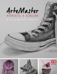 ArteMaster. Atrévete a dibujar - ALEJANDRO RUBIO (ISBN: 9788441538856)