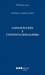 Constitución y constitucionalismo - Danilo Castellano (ISBN: 9788415664512)