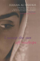 I Sweep the Sun Off Rooftops - Hanan Al-Shaykh (ISBN: 9780747561316)