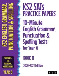 KS2 SATs Practice Papers 10-Minute English Grammar, Punctuation and Spelling Tests for Year 6 (ISBN: 9781912956241)