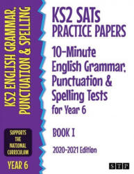 KS2 SATs Practice Papers 10-Minute English Grammar, Punctuation and Spelling Tests for Year 6 - STP Books (ISBN: 9781912956234)