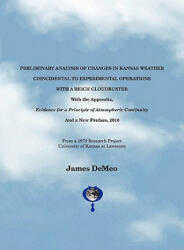 Preliminary Analysis of Changes in Kansas Weather Coincidental to Experimental Operations with a Reich Cloudbuster - James Demeo (ISBN: 9780962185540)