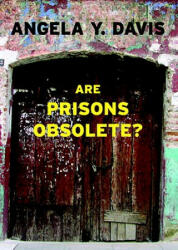 Are Prisons Obsolete? - Angela Y. Davis (ISBN: 9781583225813)