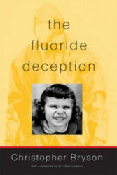 Fluoride Deception - Christopher Bryson (ISBN: 9781583227008)
