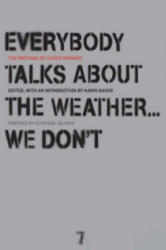 Everybody Talks About The Weather. . . we Don't - Ulrike Marie Meinhof (ISBN: 9781583228319)
