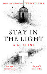 Stay in the Light - Shine, A. M. (ISBN: 9781804547953)