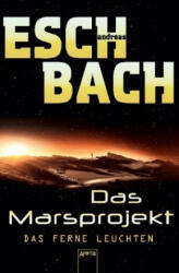 Das Marsprojekt 01 - Andreas Eschbach (ISBN: 9783401509983)