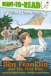 Ben Franklin and His First Kite - Stephen Krensky, Bert Dodson (ISBN: 9780689849848)