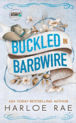 Buckled in Barbwire - Harloe Rae (ISBN: 9781960561206)