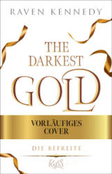 The Darkest Gold - Die Befreite - Ulrike Gerstner, Anita Nirschl (ISBN: 9783499015991)