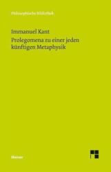 Prolegomena zu einer jeden künftigen Metaphysik, die als Wissenschaft wird auftreten können - Immanuel Kant (ISBN: 9783787315772)