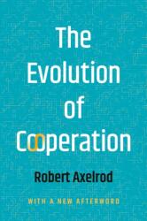 The Evolution of Cooperation - AXELROD ROBERT (ISBN: 9781541606845)