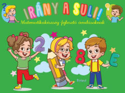 Irány a suli! - Matematikakészség-fejlesztő óvodásoknak (2025)