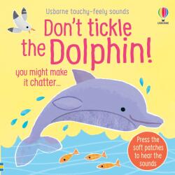TOUCHY-FEELY SOUNDS: DON'T TICKLE THE DOLPHIN! (ISBN: 9781835409930)