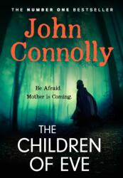 The Children of Eve - John Connolly (ISBN: 9781529391923)