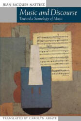 Music and Discourse - Jean-Jacques Nattiez (ISBN: 9780691027142)