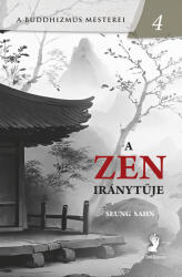 A zen iránytűje (ISBN: 9786156408143)