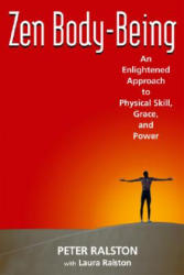 ZEN Body-being - Laura Ralston, Peter Ralston (ISBN: 9781583941591)