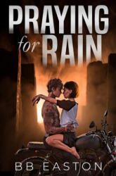 Praying for Rain - Bb Easton (ISBN: 9781732700727)