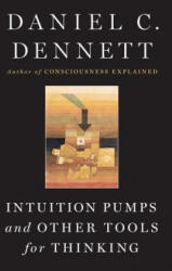 Intuition Pumps and Other Tools for Thinking - Daniel C. Dennett (ISBN: 9780393082067)