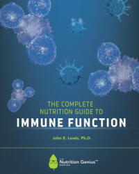 The Complete Nutrition Guide to Immune Function (ISBN: 9781965950166)
