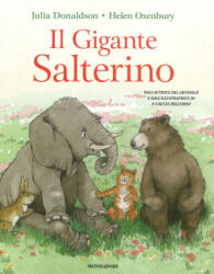 Il gigante salterino - Julia Donaldson, Helen Oxenbury, C. Carminati (ISBN: 9788804670971)
