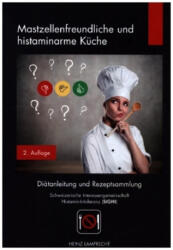 Mastzellenfreundliche und histaminarme Küche - Heinz Lamprecht (2022)