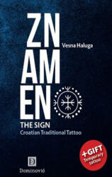 Znamen: The sign; Crotian Traditional Tattoo - Vesna Haluga (2023)